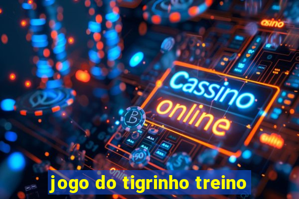 jogo do tigrinho treino